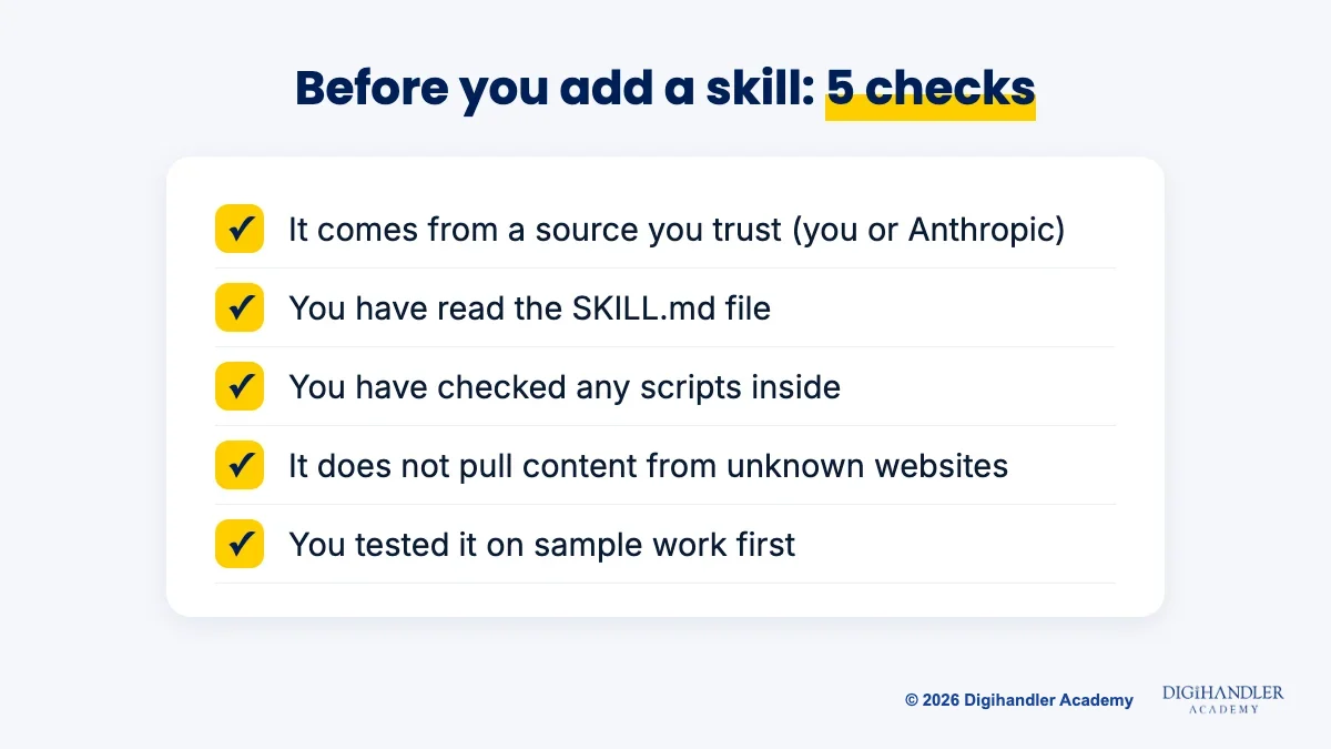 Checklist for adding a Claude skill safely: trusted source, read SKILL.md, check scripts, watch outside links, test on sample work